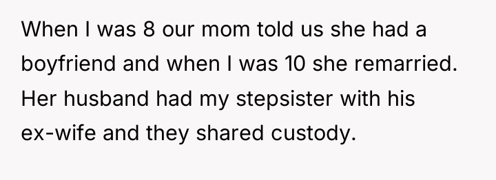 When I was 8 our mom told us she had...