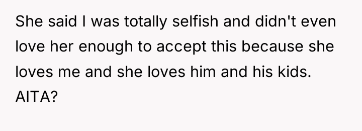 She said I was totally selfish and didn't even love...