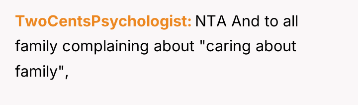 TwoCentsPsychologist NTA And to all family complaining about "caring about...