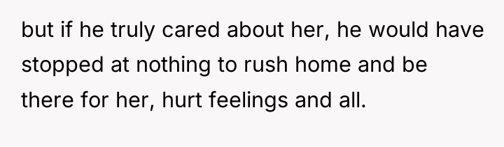 but if he truly cared about her, he would have...
