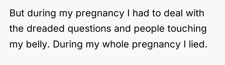 But during my pregnancy I had to deal with the...