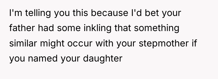 I'm telling you this because I'd bet your father had...
