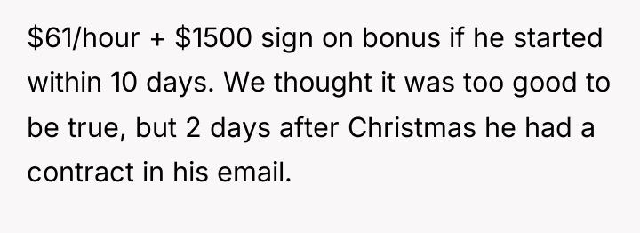 $61/hour + $1500 sign on bonus if he started within...