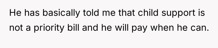 He has basically told me that child support is not...