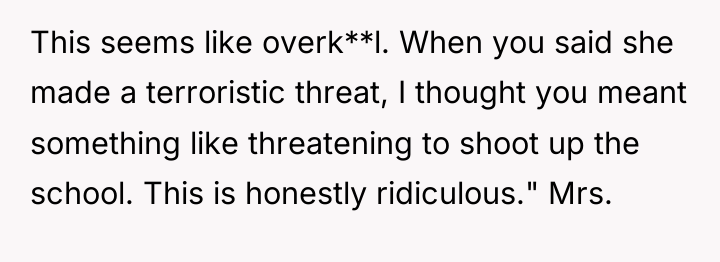 This seems like overk**l. When you said she made a...