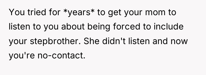 You tried for *years* to get your mom to listen...