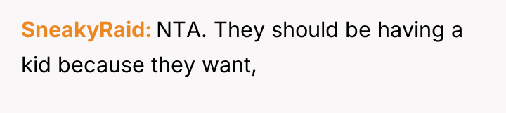 SneakyRaid NTA. They should be having a kid because they...