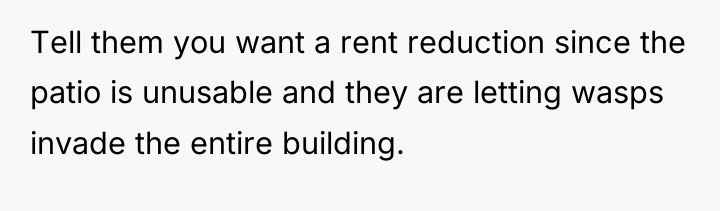 Tell them you want a rent reduction since the patio...