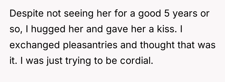 Despite not seeing her for a good 5 years or...