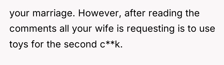 your marriage. However, after reading the comments all your wife...
