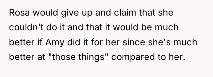 Rosa would give up and claim that she couldn't do...