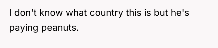 I don't know what country this is but he's paying...