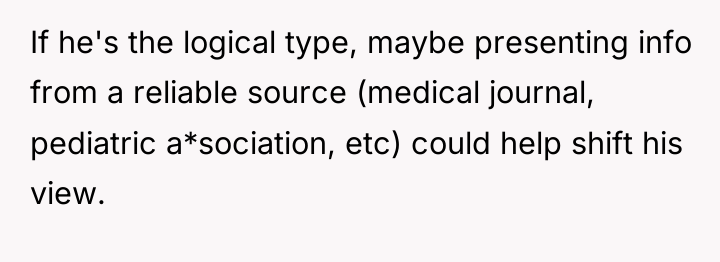 If he's the logical type, maybe presenting info from a...