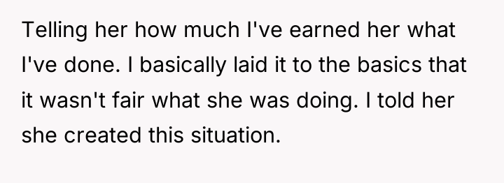 Telling her how much I've earned her what I've done....