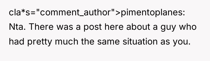 cla*s="comment_author">pimentoplanes: Nta. There was a post here about a guy...