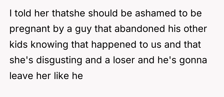 I told her thatshe should be ashamed to be pregnant...