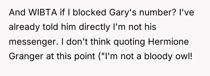 And WIBTA if I blocked Gary's number? I've already told...