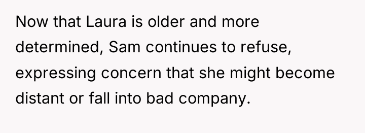 Now that Laura is older and more determined, Sam continues...