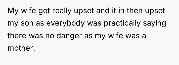 My wife got really upset and it in then upset...