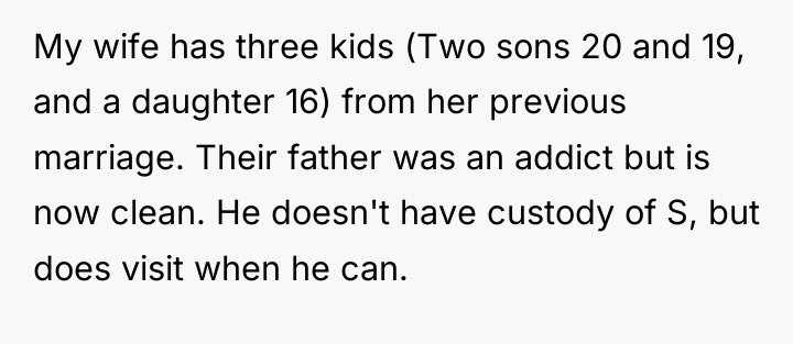 My wife has three kids (Two sons 20 and 19,...