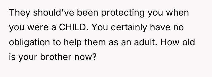 They should've been protecting you when you were a CHILD....