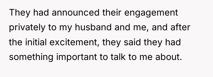 They had announced their engagement privately to my husband and...