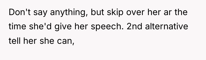 Don't say anything, but skip over her ar the time...