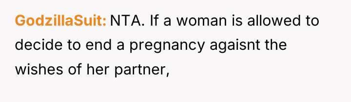 GodzillaSuit NTA. If a woman is allowed to decide to...