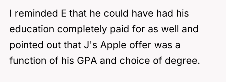 I reminded E that he could have had his education...