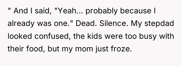 " And I said, "Yeah... probably because I already was...