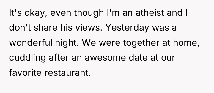 It's okay, even though I'm an atheist and I don't...