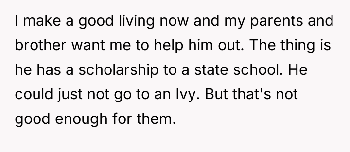 I make a good living now and my parents and...