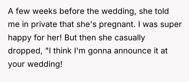 A few weeks before the wedding, she told me in...