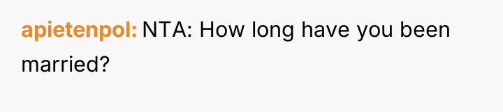 apietenpol NTA: How long have you been married?