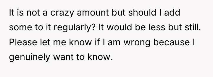 It is not a crazy amount but should I add...