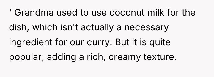 ' Grandma used to use coconut milk for the dish,...