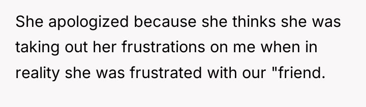 She apologized because she thinks she was taking out her...