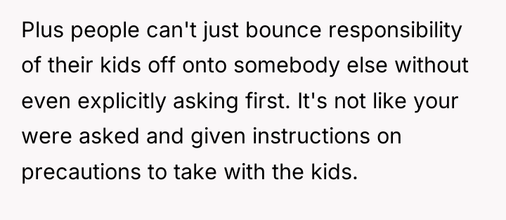Plus people can't just bounce responsibility of their kids off...
