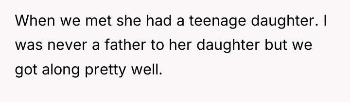 When we met she had a teenage daughter. I was...