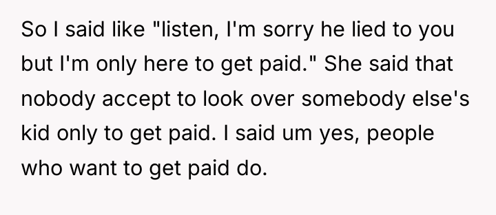 So I said like "listen, I'm sorry he lied to...