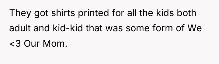 They got shirts printed for all the kids both adult...