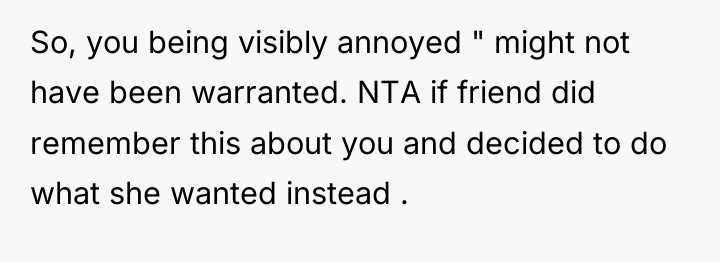 So, you being visibly annoyed " might not have been...
