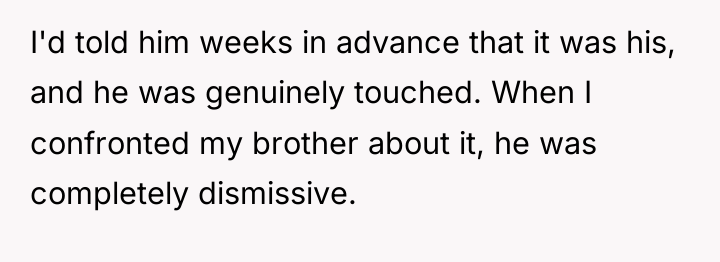 I'd told him weeks in advance that it was his,...