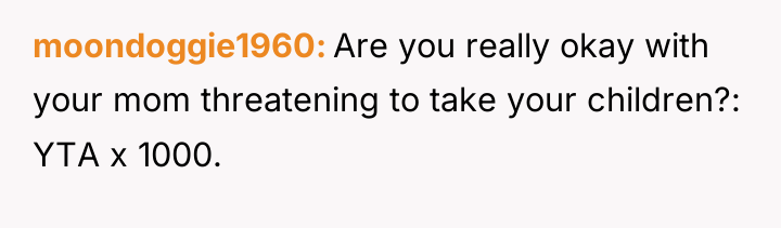 moondoggie1960 Are you really okay with your mom threatening to...