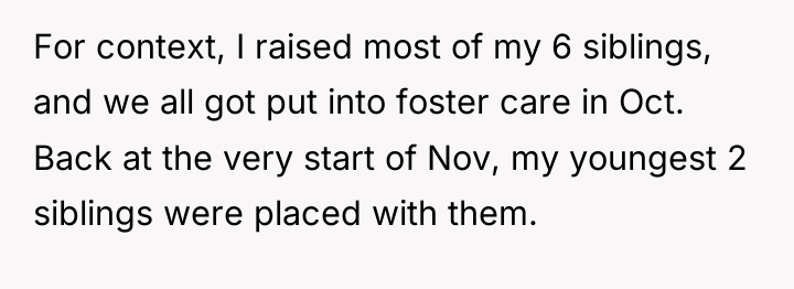 For context, I raised most of my 6 siblings, and...