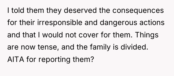 I told them they deserved the consequences for their irresponsible...