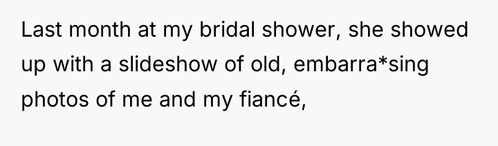 Last month at my bridal shower, she showed up with...