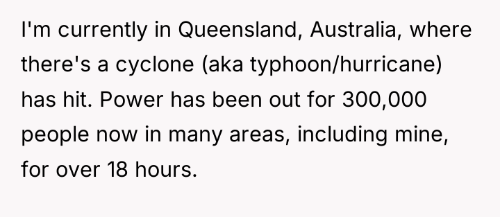 I'm currently in Queensland, Australia, where there's a cyclone (aka...