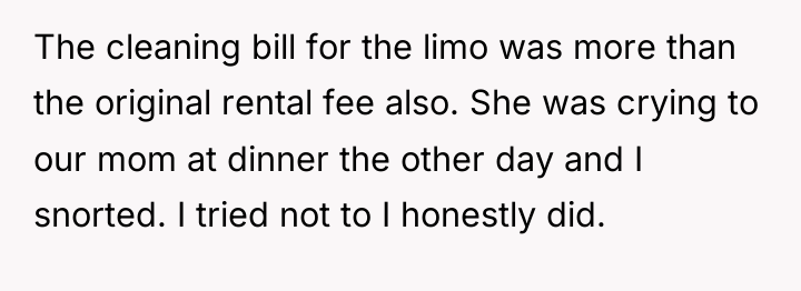 The cleaning bill for the limo was more than the...