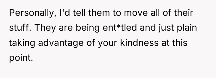 Personally, I'd tell them to move all of their stuff....